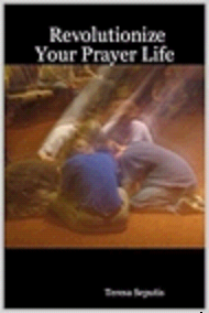 Revolutionize Your Prayer Life