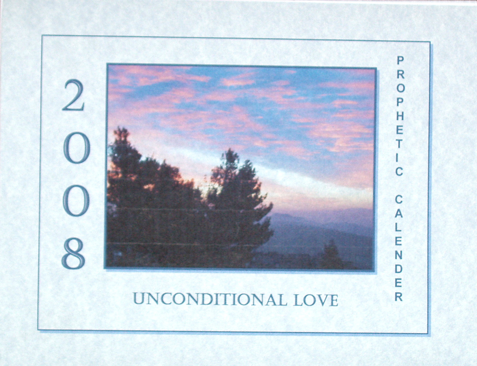 2008 Unconditional Love Prophetic Calendar